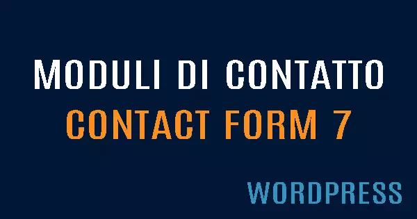 Configurare Contact Form 7 (#CF7) per WordPress 