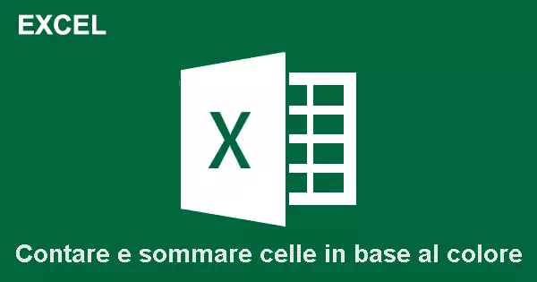 #Excel – Contare e sommare celle in base al colore