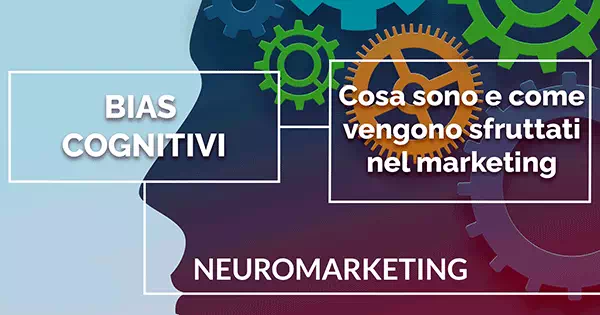 Neuromarketing e bias cognitivi